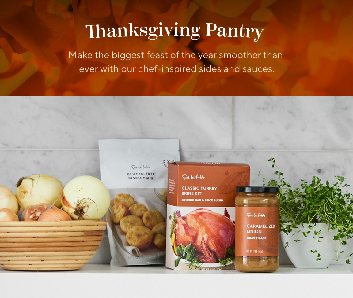 Thanksgiving Pantry. Make the biggest feast of the year smoohter than ever with our chef-inspired sides and sauces.